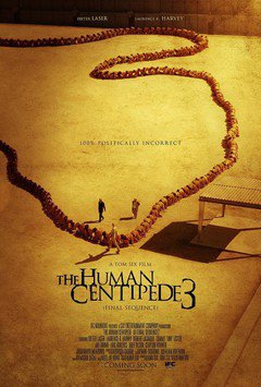 The Human Centipede III (Final Sequence) - poster