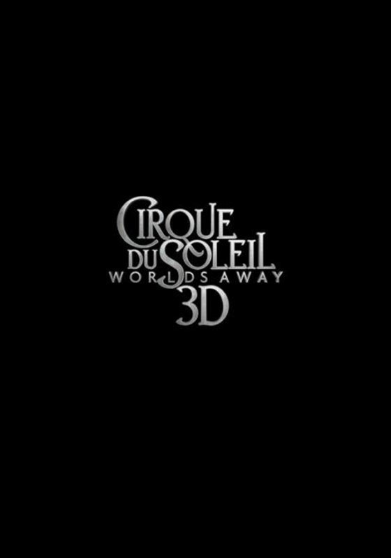 Cirque du Soleil: Worlds Away